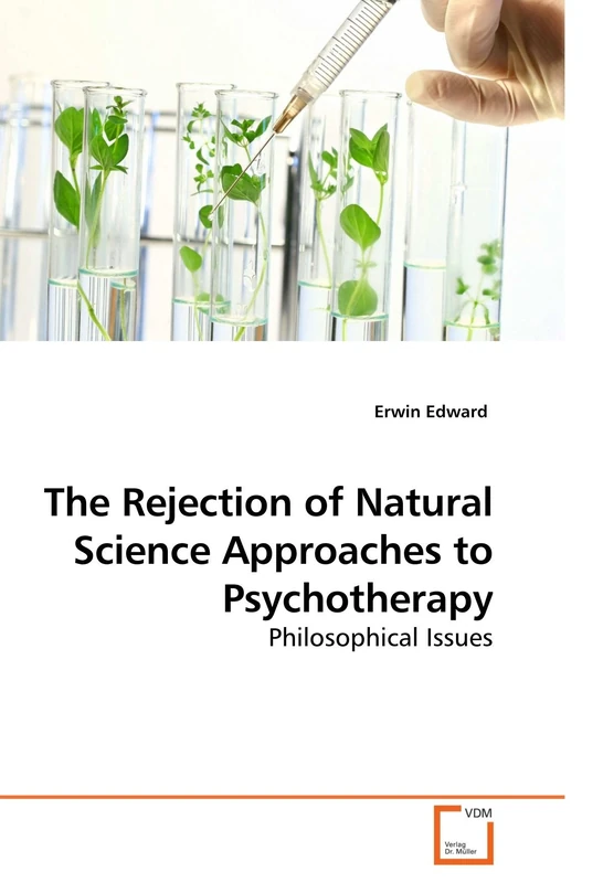 The Rejection of Natural Science Approaches to Psychotherapy: Philosophical Issues