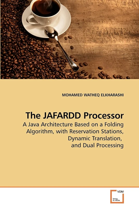 The JAFARDD Processor: A Java Architecture Based on a Folding Algorithm, with Reservation Stations, Dynamic Translation, and Dual Processing - Image 1