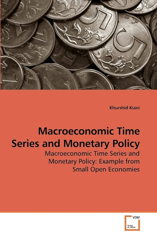Macroeconomic Time Series and Monetary Policy: Macroeconomic Time Series and Monetary Policy: Example from Small Open Economies