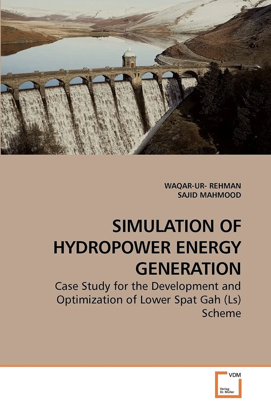 SIMULATION OF HYDROPOWER ENERGY GENERATION: Case Study for the Development and Optimization of Lower Spat Gah (Ls) Scheme