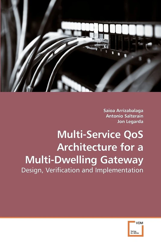Multi-Service QoS Architecture for a Multi-Dwelling Gateway: Design, Verification and Implementation