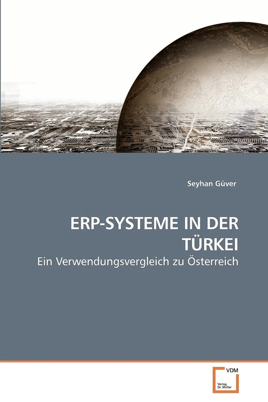 ERP-SYSTEME IN DER TÜRKEI: Ein Verwendungsvergleich zu Österreich