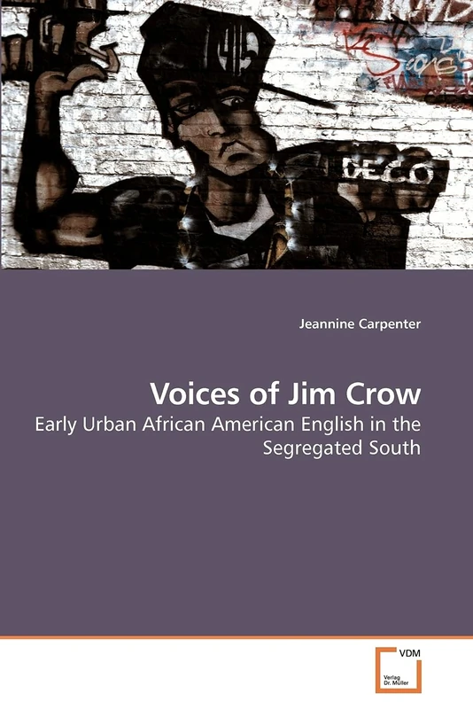 Voices of Jim Crow: Early Urban African American English in the Segregated South