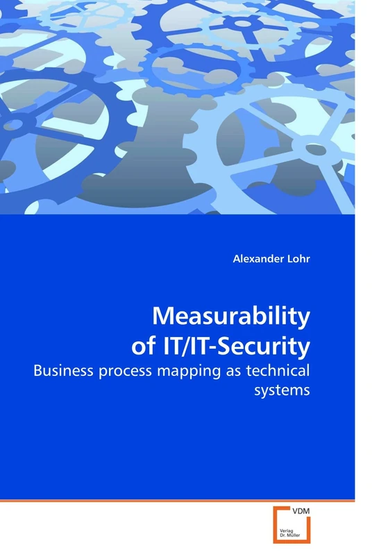 Measurability of IT/IT-Security: Business process mapping as technical systems