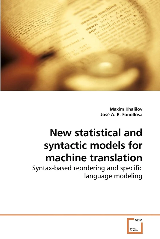 New statistical and syntactic models for machine translation: Syntax-based reordering and specific language modeling