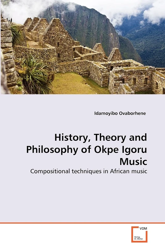 History, Theory and Philosophy of Okpe Igoru Music: Compositional techniques in African music