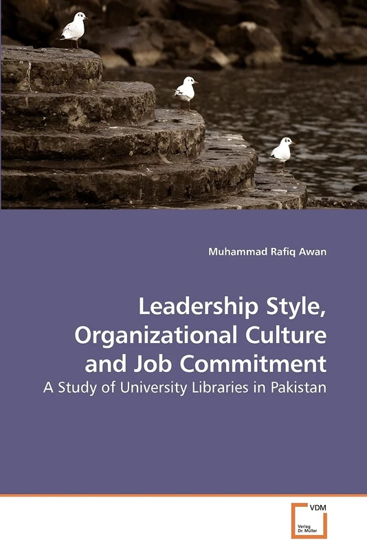 Leadership Style, Organizational Culture and Job Commitment: A Study of University Libraries in Pakistan