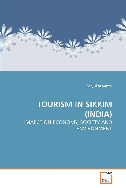 TOURISM IN SIKKIM (INDIA): IMAPCT ON ECONOMY, SOCIETY AND ENVIRONMENT