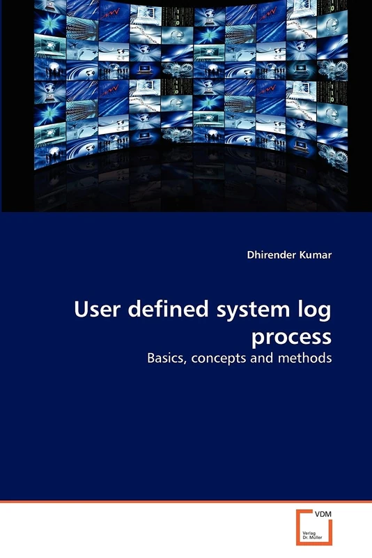 User defined system log process: Basics, concepts and methods