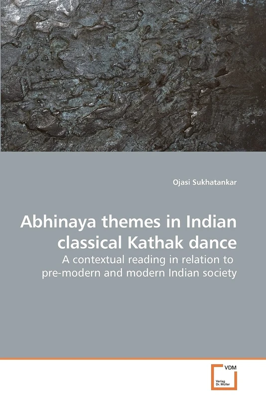 Abhinaya themes in Indian classical Kathak dance: A contextual reading in relation to pre-modern and modern Indian society