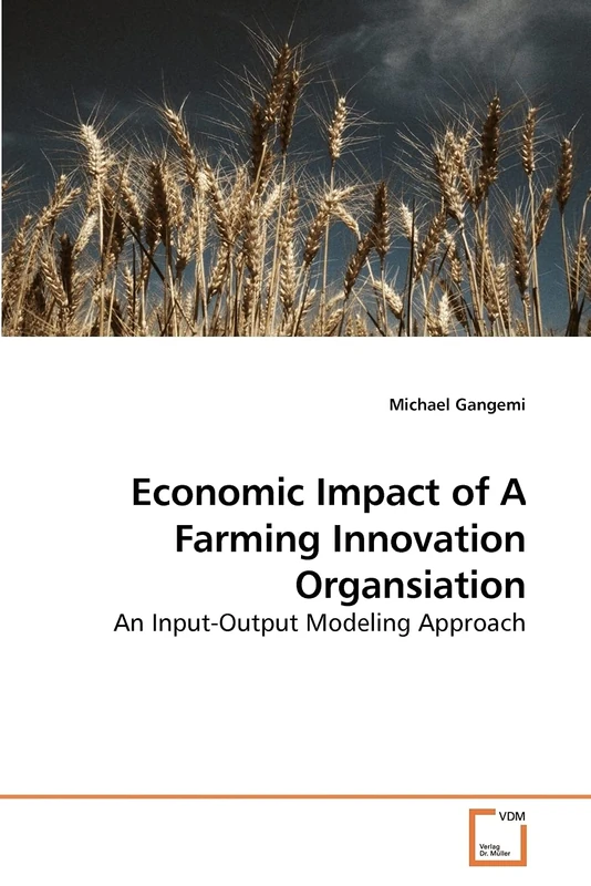 Economic Impact of A Farming Innovation Organsiation: An Input-Output Modeling Approach