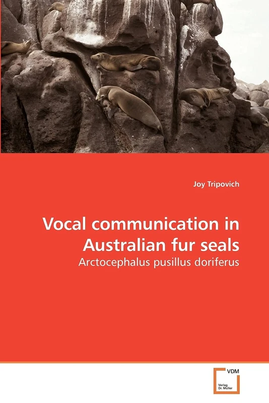 Vocal communication in Australian fur seals: Arctocephalus pusillus doriferus