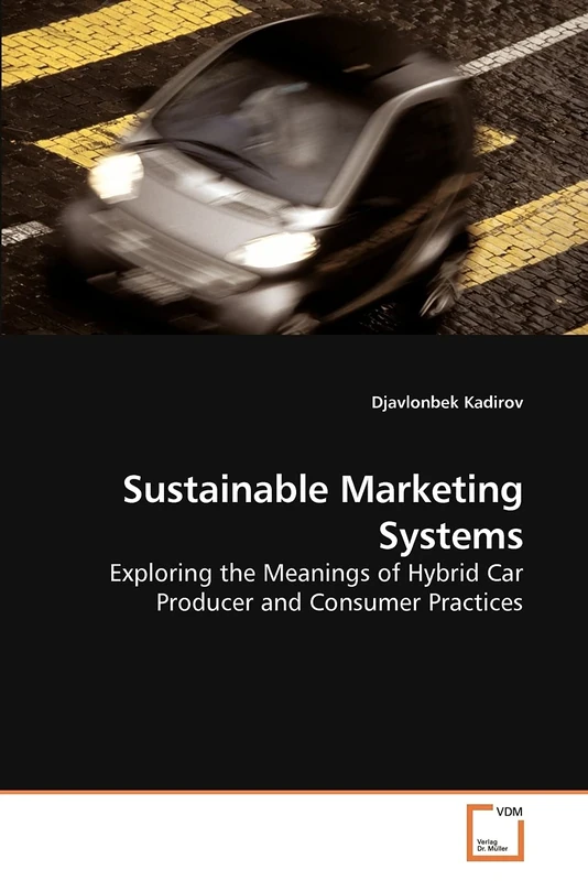 Sustainable Marketing Systems: Exploring the Meanings of Hybrid Car Producer and Consumer Practices