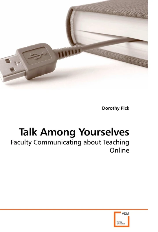 Talk Among Yourselves: Faculty Communicating about Teaching Online