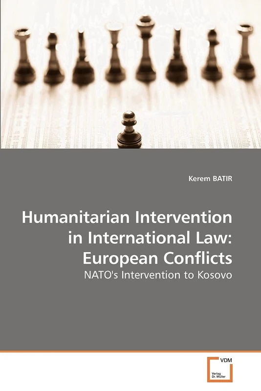 Humanitarian Intervention in International Law: European Conflicts: NATO's Intervention to Kosovo