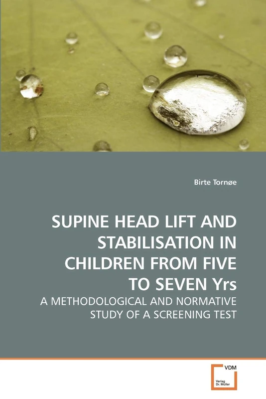 SUPINE HEAD LIFT AND STABILISATION IN CHILDREN FROM FIVE TO SEVEN Yrs: A METHODOLOGICAL AND NORMATIVE STUDY OF A SCREENING TEST