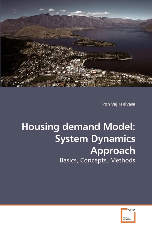 Housing demand Model: System Dynamics Approach: Basics, Concepts, Methods