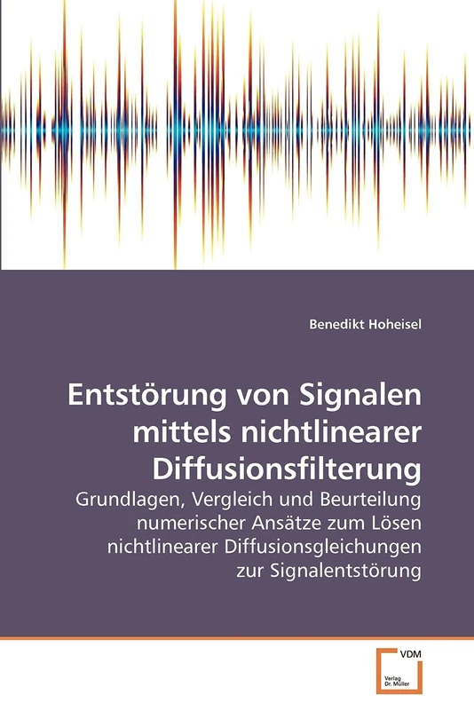 Entstörung von Signalen mittels nichtlinearer Diffusionsfilterung: Grundlagen, Vergleich und Beurteilung numerischer Ansätze zum Lösen nichtlinearer Diffusionsgleichungen zur Signalentstörung - Image 1