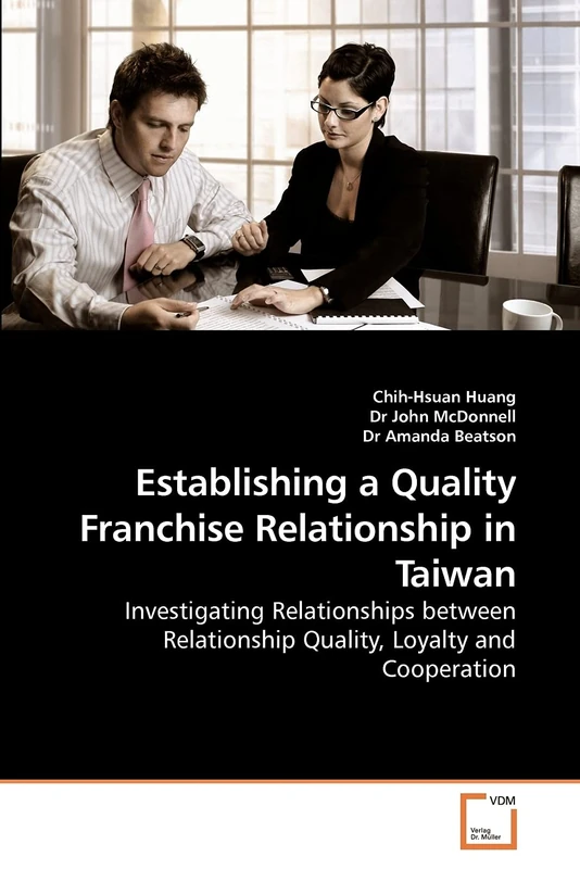 Establishing a Quality Franchise Relationship in Taiwan: Investigating Relationships between Relationship Quality, Loyalty and Cooperation