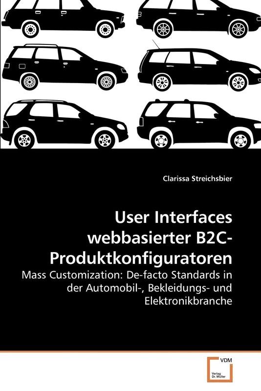 User Interfaces webbasierter B2C-Produktkonfiguratoren: Mass Customization: De-facto Standards in der Automobil-, Bekleidungs- und Elektronikbranche - Image 1