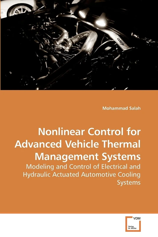 Nonlinear Control for Advanced Vehicle Thermal Management Systems: Modeling and Control of Electrical and Hydraulic Actuated Automotive Cooling Systems