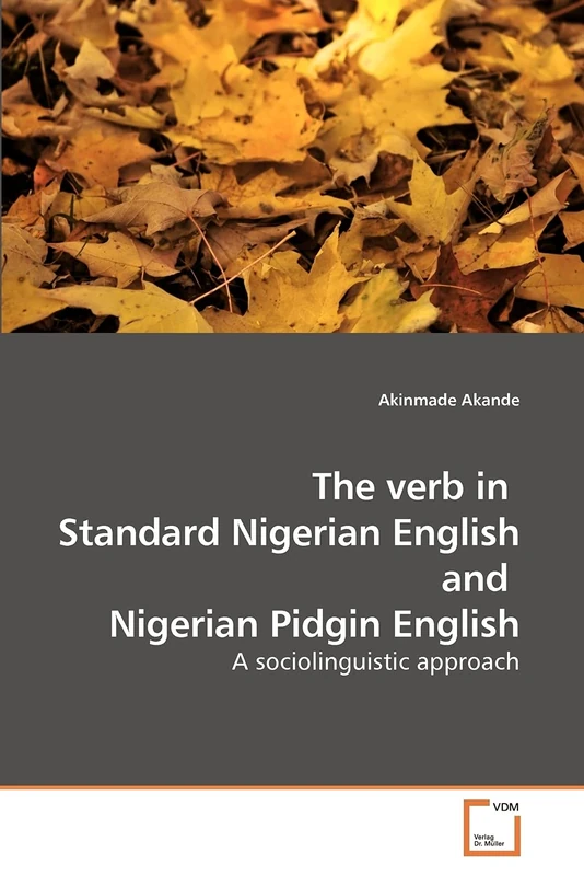The verb in Standard Nigerian English and Nigerian Pidgin English: A sociolinguistic approach
