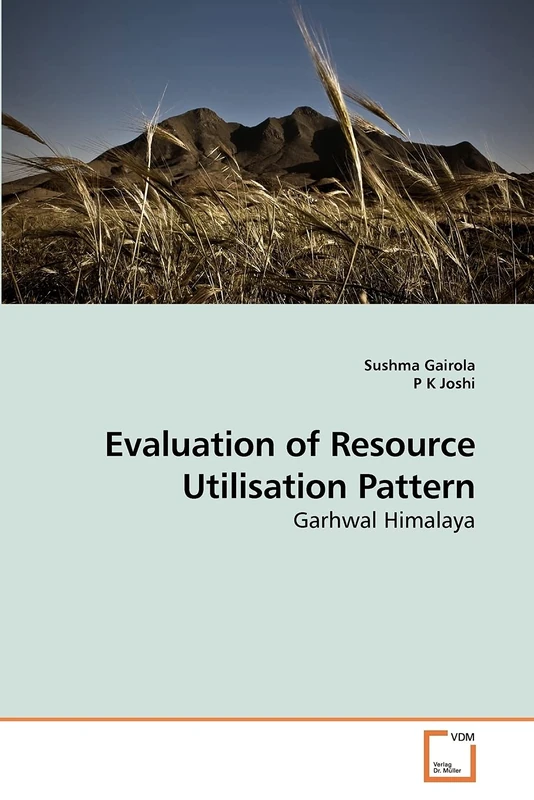 Evaluation of Resource Utilisation Pattern: Garhwal Himalaya