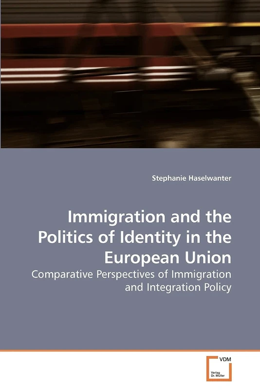 Immigration and the Politics of Identity in the European Union: Comparative Perspectives of Immigration and Integration Policy