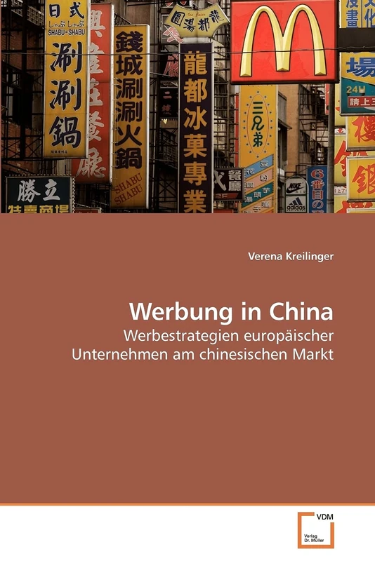 Werbung in China: Werbestrategien europäischer Unternehmen am chinesischen Markt