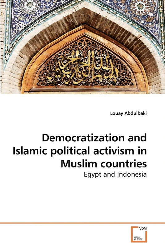 Democratization and Islamic political activism in Muslim countries: Egypt and Indonesia