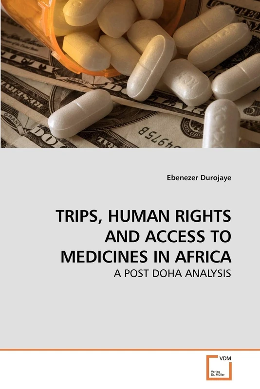 TRIPS, HUMAN RIGHTS AND ACCESS TO MEDICINES IN AFRICA: A POST DOHA ANALYSIS