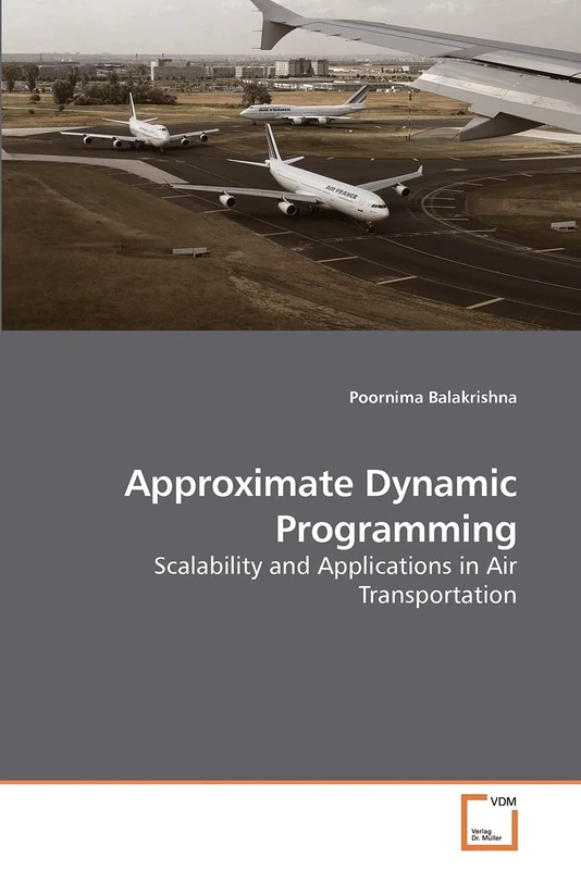 Approximate Dynamic Programming: Scalability and Applications in Air Transportation