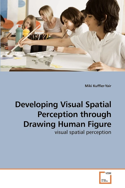 Developing Visual Spatial Perception through Drawing Human Figure: visual spatial perception