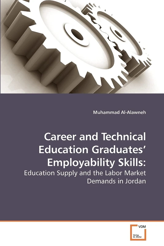 Career and Technical Education Graduates? Employability Skills:: Education Supply and the Labor Market Demands in Jordan