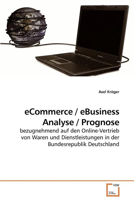 eCommerce / eBusiness Analyse / Prognose: bezugnehmend auf den Online-Vertrieb von Waren und Dienstleistungen in der Bundesrepublik Deutschland - Image 1