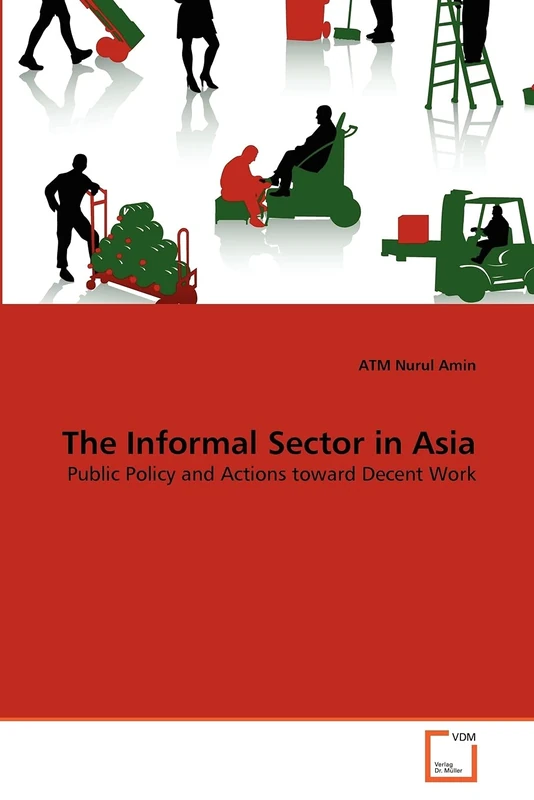 The Informal Sector in Asia: Public Policy and Actions toward Decent Work
