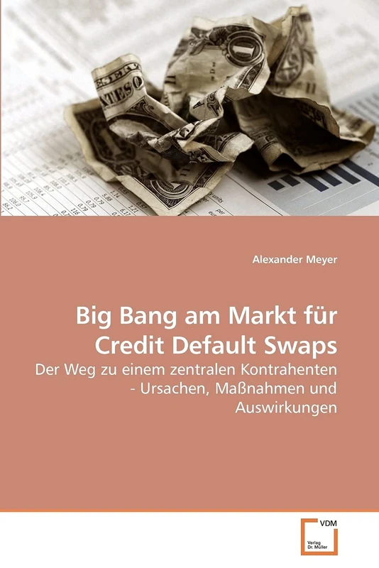 Big Bang am Markt für Credit Default Swaps: Der Weg zu einem zentralen Kontrahenten - Ursachen, Maßnahmen und Auswirkungen - Image 1