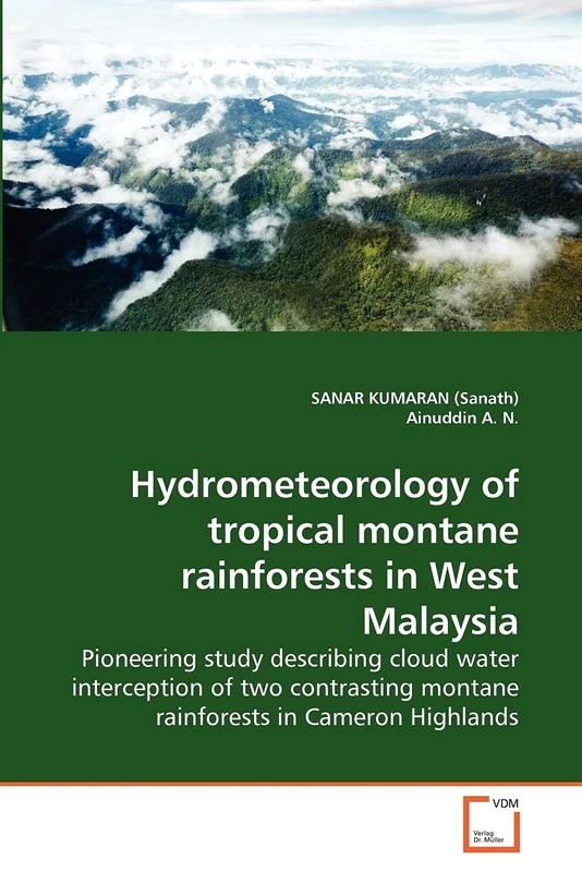 Hydrometeorology of tropical montane rainforests in West Malaysia: Pioneering study describing cloud water interception of two contrasting montane rainforests in Cameron Highlands