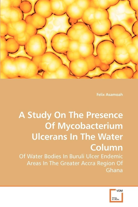 A Study On The Presence Of Mycobacterium Ulcerans In The Water Column: Of Water Bodies In Buruli Ulcer Endemic Areas In The Greater Accra Region Of Ghana - Image 1