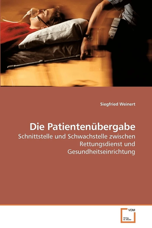 Die Patientenübergabe: Schnittstelle und Schwachstelle zwischen Rettungsdienst und Gesundheitseinrichtung