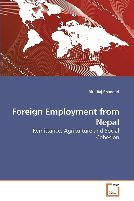 Foreign Employment from Nepal: Remittance, Agriculture and Social Cohesion