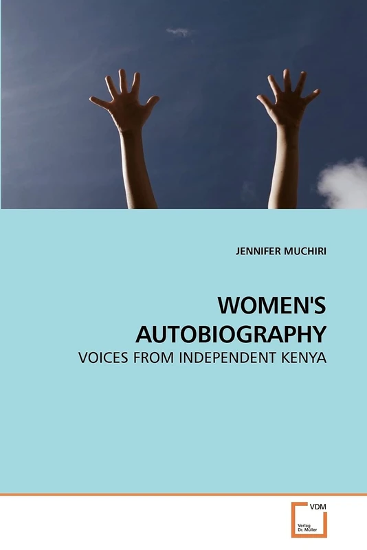 WOMEN'S AUTOBIOGRAPHY: VOICES FROM INDEPENDENT KENYA