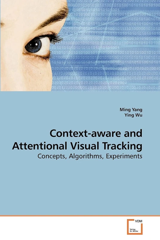Context-aware and Attentional Visual Tracking: Concepts, Algorithms, Experiments