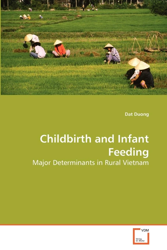 Childbirth and Infant Feeding: Major Determinants in Rural Vietnam