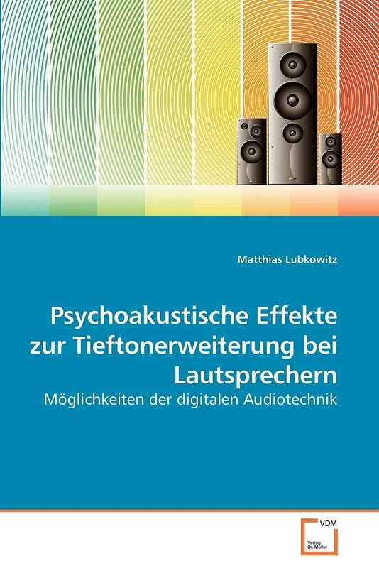 Psychoakustische Effekte zur Tieftonerweiterung bei Lautsprechern: Möglichkeiten der digitalen Audiotechnik