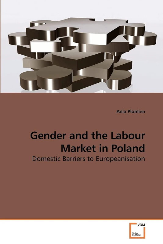Gender and the Labour Market in Poland: Domestic Barriers to Europeanisation