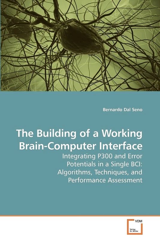 The Building of a Working Brain-Computer Interface: Integrating P300 and Error Potentials in a Single BCI: Algorithms, Techniques, and Performance Assessment