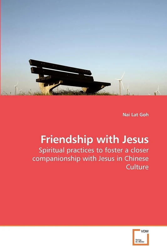 Friendship with Jesus: Spiritual practices to foster a closer companionship with Jesus in Chinese Culture