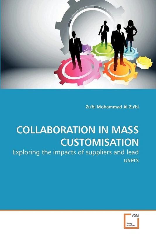 COLLABORATION IN MASS CUSTOMISATION: Exploring the impacts of suppliers and lead users