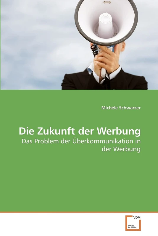 Die Zukunft der Werbung: Das Problem der Überkommunikation in der Werbung - Image 1